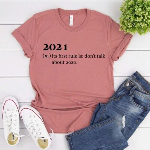 2021 Its First Rule Is Don't Talk about 2020 Shirt Funny 2021 Shirts Unisex Quarantine T-shirt Women Insprational Tee