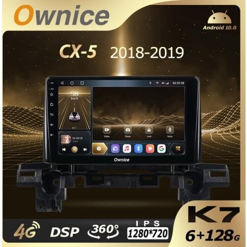 K7 Ownice Android 10.0 6G 128G Car Radio Stereo 360 for Mazda CX-5 2018-2019 Auto Head unit 8 Core 1280*720 4G LTE Quick Charge