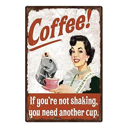 Original Retro Design Coffee Tin Metal Wall Art Signs, If You're Not Shaking Thick Tinplate Print Poster Wall Decoration