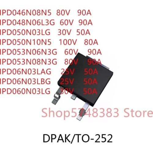 10PCS/LOT IPD046N08N5 IPD048N06L3G IPD050N03LG IPD050N10N5 IPD053N06N3G IPD053N08N3G IPD06N03LAG IPD06N03LBG IPD060N03LG TO-252