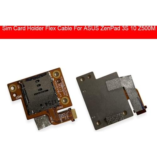 Sim Card Flex Cable For ASUS Zenpad 3S 10 Z500M SIM Card Socket Adapter With Memory Card Holder Flex Replacement Repair Parts