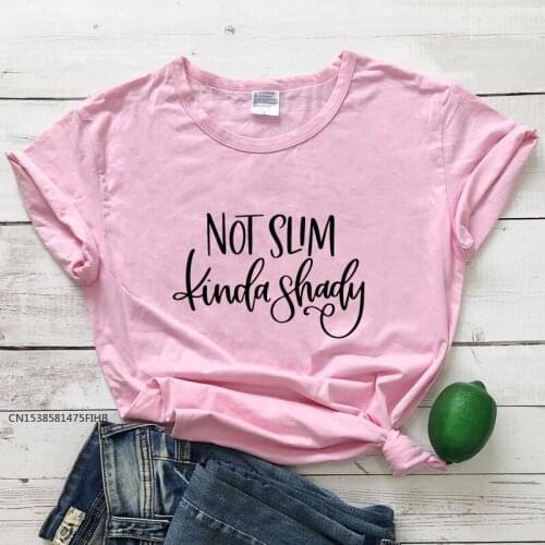 Not Slim Kinda Shady 100% COTTON Fabric T-Shirt Funny Women Workout Tshirt Sarcastic Mom Life Gift Tops Tees Dropshipping