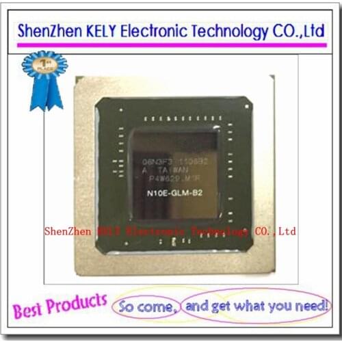 100% test very good product N10E-GLM-B2 N10E GLM B2 reball BGA chipset