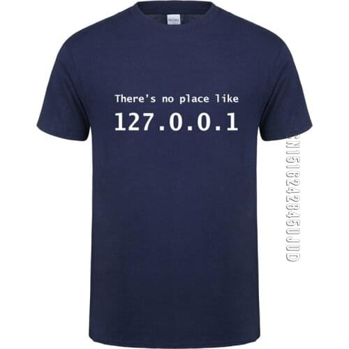 Funny IP Address T Shirt Men Summer O Neck Cotton Theres No Place Like 127.0.0.1 Computer Geek Comedy Tshirt Tops