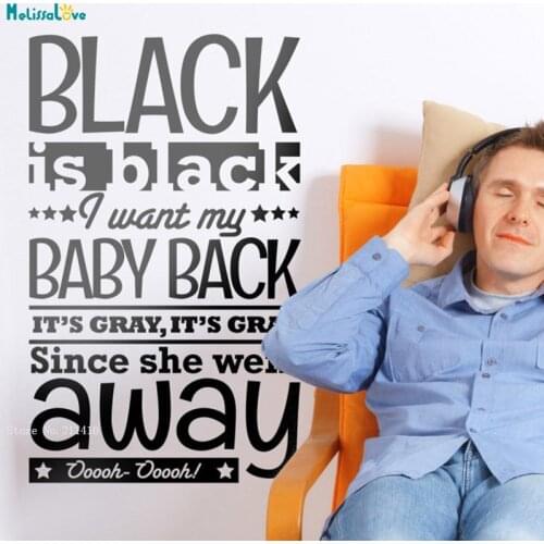 Black Is Black I want My Baby Back Wall Sticker Living Room Home Decoration Vinyl Murals Removable Art Word Decals YT3046