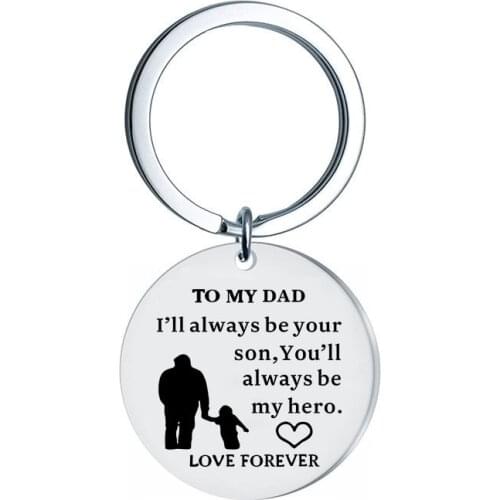To My Dad I'll always be your son ...Love Forever Dad keychain stainless steel keychains For Father Gift Jewelry Accessories