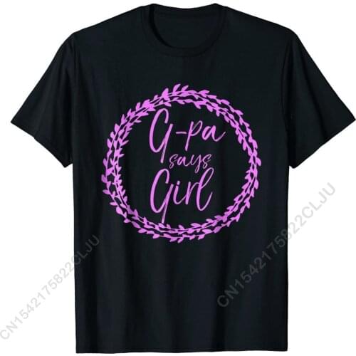 G-pa Says Girl Shirt Pink Gender Reveal Shirt For Grandpa Classic Young Men Tops Shirts Casual Top T-shirts Cotton Personalized