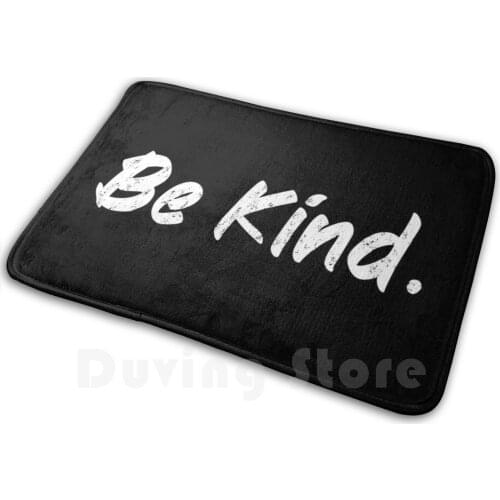 Be Kind Shirt | Inspirational Mat Rug Carpet Anti-Slip Floor Mats Bedroom Be Kind Inspirational Be A Good Human Womens March
