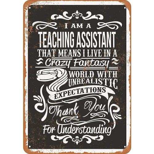 Decor Vintage Metal Tin Sign Art Crazy Teaching Assistant Outdoor Shop Funny Sign Bar Decoration Road Sign Gifts Poster 30x20cm