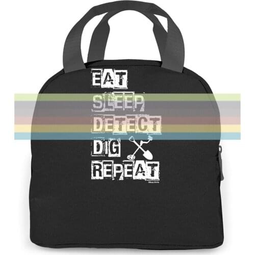 Eat Sleep DETECT Dig Repeat Mens Ladies Unisex Metal Detector Print Harajuku women men Portable insulated lunch bag adult