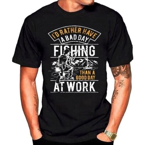 Catch Fish T Shirt I'd Rather Have Abad Day Fishing Than A Good Day At Work new fashion