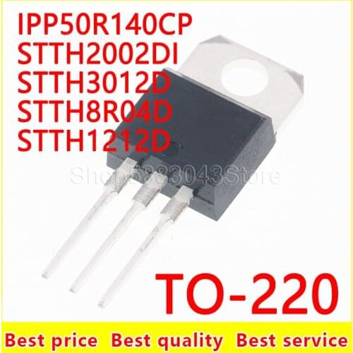 10pcs)100% New Original IPP50R140CP STTH2002DI STTH3012D STTH8R04D STTH1212D TO-220 Chipset