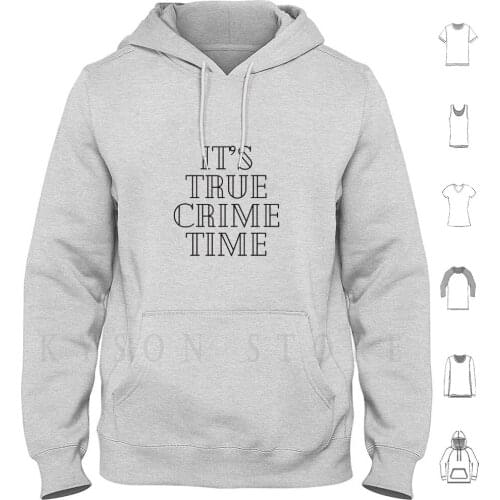 True Crime Time Hoodie Long Sleeve True Crime Podcast Mfm Mindhunter True Crime Mystery