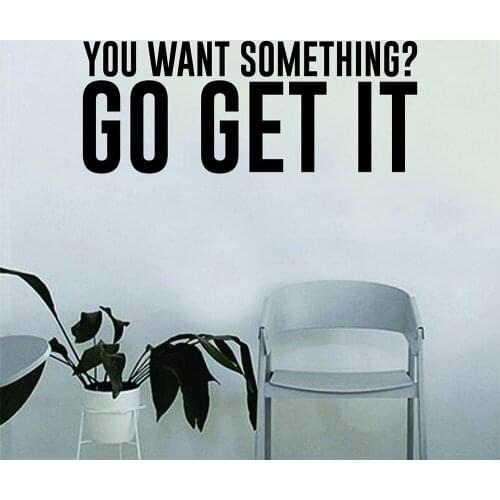 You Want Something Go Get It Quote Vinyl Wall Decal Fitness Health Work Out Home Decor Art Mural Wall Stickers