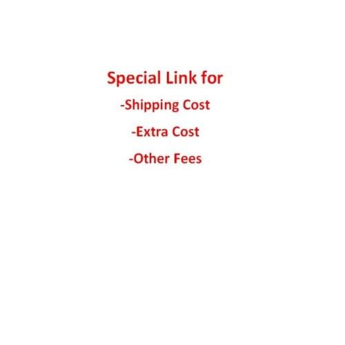Special Link for Shipping Cost&Extra Cost&Other Fees