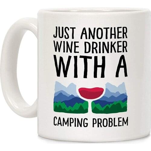 Just Another Wine Drinker With A Camping Problem White 11 Ounce Ceramic Coffee Mug