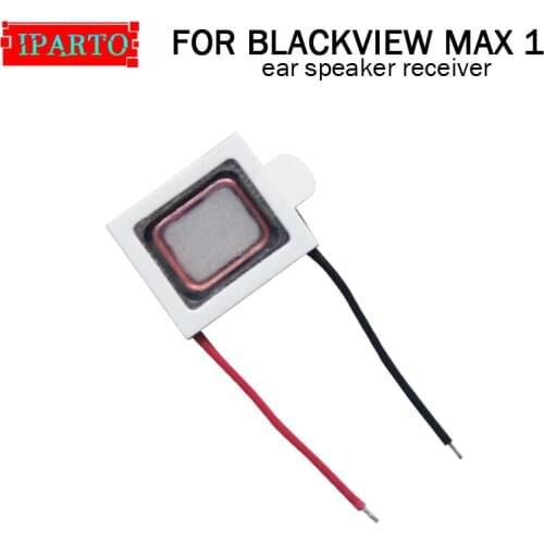 BLACKVIEW MAX 1 Earpiece 100% New Original Front Ear speaker receiver Repair Accessories for BLACKVIEW MAX 1 Mobile Phone