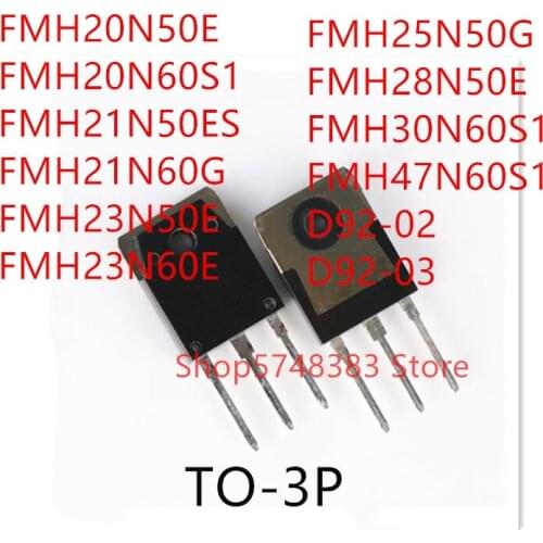 10PCS FMH20N50E FMH20N60S1 FMH21N50ES FMH21N60G FMH23N50E FMH23N60E FMH25N50G FMH28N50E FMH30N60S1 FMH47N60S1 D92-02 D92-03 TO3P