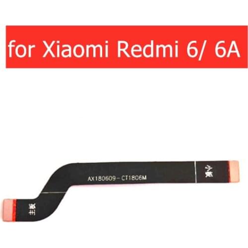 For Xiaomi Redmi 6/ 6A MainBoard Flex Cable Redmi 6A Main board Motherboard Connect LCD Ribbon Flex Cable Replacement Parts