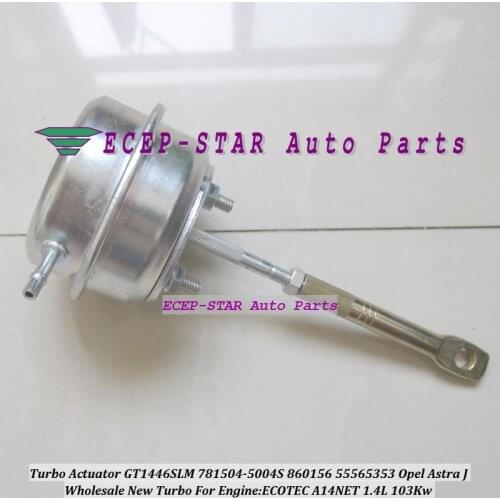 Turbo Actuator GT1446SLM 781504-0006 781504-5004S 781504-5007S 55565353 For Chevrolet Cruze For Opel Meriva Astra A14NET 1.4L