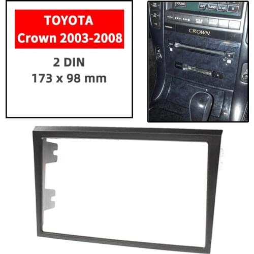 Double Din Radio Fascia for TOYOTA Crown 2003-2008 Panel Dash Mount Installation Trim Kit Face Black Frame GPS 173 x 98 mm