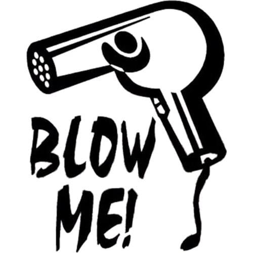 15*12.5cm Blow Me Blow Dryer Sticker Hair Dresser Stylist Beauty Salon Fun Vinyl Car Wrap Car Styling Vinyl Decal
