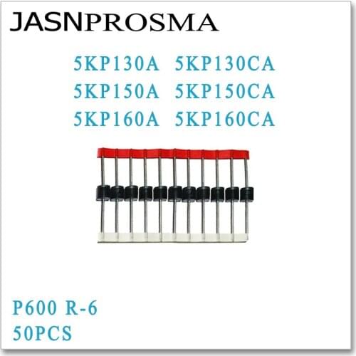 JASNPROSMA 50PCS 5KP130 5KP130A 5KP130CA 5KP150 5KP150A 5KP150CA 5KP160 5KP160A 5KP160CA P600 R-6 TVS Diode High quality