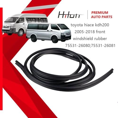 75531-26080 75531-26081 Front Window Rubber for Toyota Hiace kdh200 2005-2018