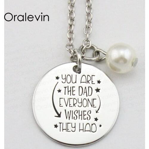 YOU ARE THE DAD EVERYONE WISHES THEY HAD Inspirational Hand Stamped Engraved Pendant Necklace Gift Jewelry,10Pcs/Lot, #LN2086