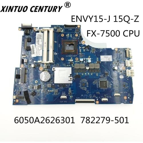 For HP ENVY15-J 15Q-Z M6-N M6-N113DX Laptop Motherboard 782279-501 782279-001 6050A2626301 FX-7500 CPU DDR3 100% test