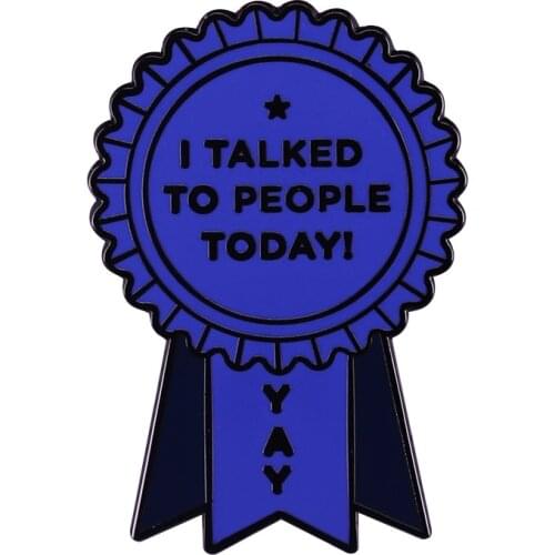 I Talked to People Today! Yay Medal Social Phobia Award Brooch Pins Enamel Badges Lapel Pin Brooches Jackets Fashion Jewelry