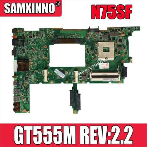 N75SF Motherboard GT555M REV:2.2 RAM For Asus N75SF N75SL N75S laptop Motherboard N75SF Mainboard N75SF Motherboard test 100% OK
