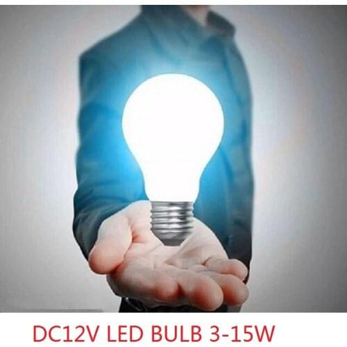 E27 DC 12v 3w/5w/7w/9w/12w/15w led Lamps Actual power Aluminum Board Bulbs Lighting Domestic Interior LED Globe