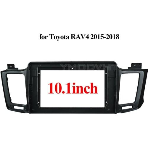10.1inch Car Radio Fascia for Toyota RAV4 RAV 4 2015 2016 2017 2018 LHD pecial Dash Trim Kit Frame Panel Head Unit Car Refitting