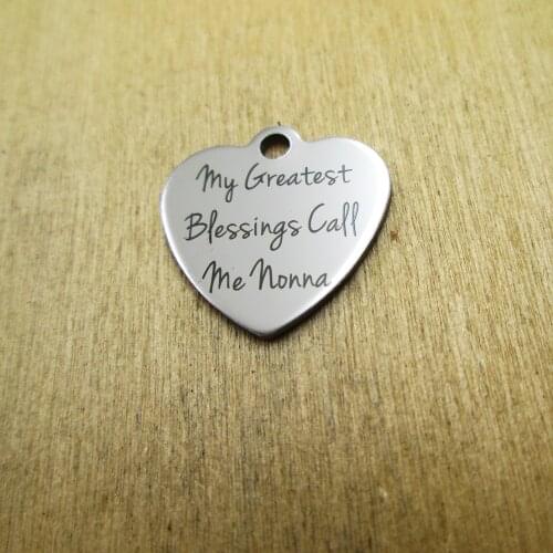 10pcs/lot-My greatest blessings call me Nonna stainless steel charms Laser Engraved DIY Charms Pendants
