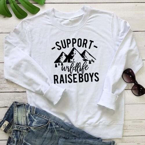 Support Wildlife Raise Boys Sweatshirt Funny Mom Life Gift Pullovers Casual Women Graphic Adventure Camping Outdoor Sweatshirts
