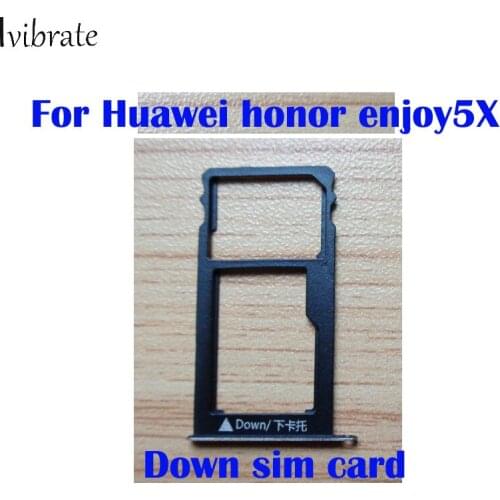 For Huawei honor enjoy 5X KIW-TL00 KIW-TL00H down Sim Card Slot Tray Card Holder 5 X lower Phone Sim Card Holder Tray Card Slot