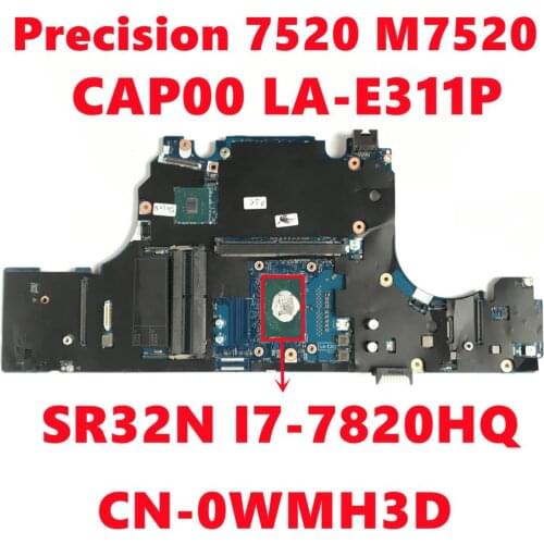 CN-0WMH3D 0WMH3D WMH3D For Dell Precision 7520 M7520 Laptop Motherboard CAP00 LA-E311P W/ SR32N I7-7820HQ CPU 100% Fully Tested