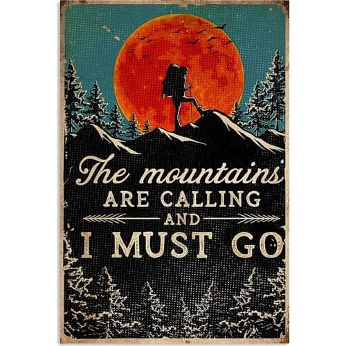 Vintage Metal Sign Hiking The Mountains are Calling and I Must Go Cute Tin Sign Home Cafe Bedroom Wall Decoration Day Best Gifts