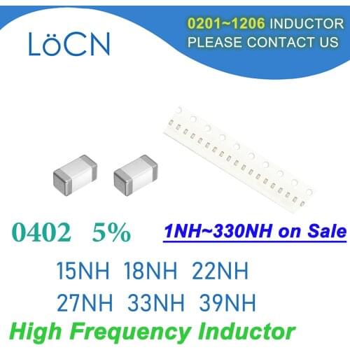 10000Pcs 0402 1005 5% SMD Chip Inductor 15NH 18NH 22NH 27NH 33NH 39NH Multilayer Ferrite Inductors High Frequency NH Value J