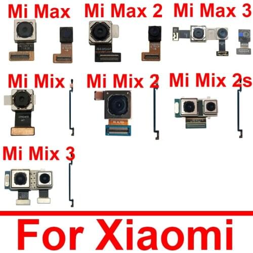 Front & Main Rear Camera For Xiaomi Mi Mix 2 2S 3/Mi Max 2 3 Front Small Facing Back Camera Flex Cable Model Replacement Parts