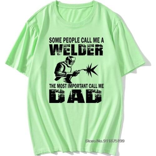 Funny Welder Dad T Shirt Men T-shirt Black Letter Top White Cotton Tee Short Sleeve Teeshirt Birthday Gift Tshirt Hip Hop