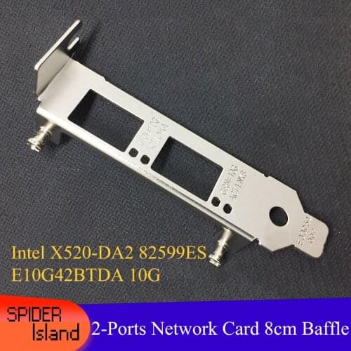 2 Port Network Card Baffle Intel Intel X520-DA2 82599ES E10G42BTDA 10G Fiber Card Baffle Blank 8cm Bezel