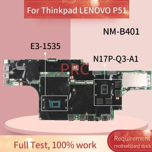 01AV367 For Thinkpad LENOVO P51 (Type 20HH, 20HJ) E3-1535 M2 4G Laptop Motherboard NM-B401 SR32H N17P-Q3-A1 Notebook Mainboard
