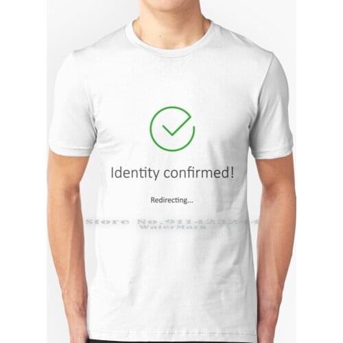 Paypal Confirmation T Shirt 100% Pure Cotton Paypal Confirmation Identity Redirecting Identity Confitmed Money Transfer Checked