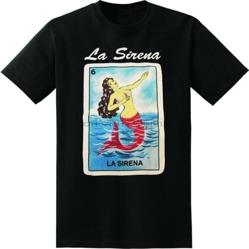La Sirena Loteria Mexican Lottery MenS Funny T Shirt Harajuku Funny Tee Shirt