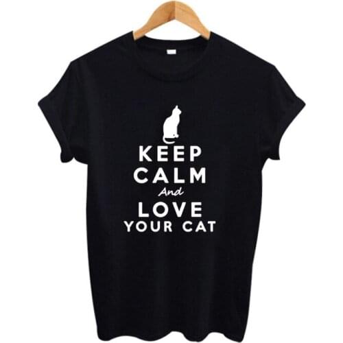 Love Keep Calm Tees And Love Your Cat Harajuku Print tshirt Women Hipster Graphic Tees Women Harajuku Tumblr Saying T Shirt
