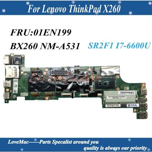 High quality BX260 NM-A531 for Lenovo ThinkPad X260 laptop motherboard FRU 01EN199 01HX051 00UP196 I7-6600U DDR4 100% tested
