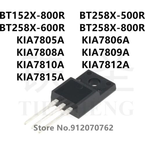 10PCS BT152X-800R BT258X-500R BT258X-600R BT258X-800R KIA7805A KIA7806A KIA7808A KIA7809A KIA7810A KIA7812A KIA7815A TO-220F