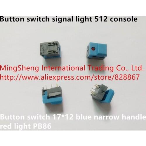 Original new 100% import original button switch signal light 512 console button switch 17*12 blue narrow handle red light PB86